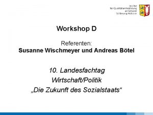 Workshop D Referenten Susanne Wischmeyer und Andreas Btel