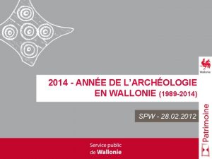 2014 ANNE DE LARCHOLOGIE EN WALLONIE 1989 2014