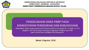 KEMENTERIAN KEUANGAN REPUBLIK INDONESIA DIREKTORAT JENDERAL ANGGARAN DIREKTORAT