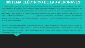 SISTEMA ELCTRICO DE LAS AERONAVES La energa elctrica