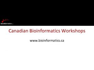 Canadian bioinformatics workshop