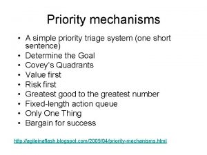 Priority mechanisms A simple priority triage system one