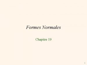 Formes Normales Chapitre 19 1 Objectifs v v