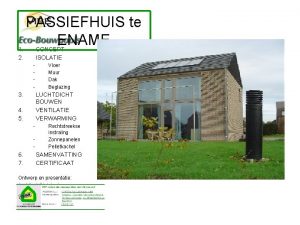 PASSIEFHUIS te ENAME 1 CONCEPT ISOLATIE 2 3