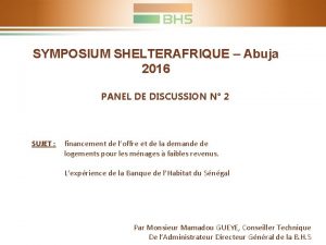 SYMPOSIUM SHELTERAFRIQUE Abuja 2016 PANEL DE DISCUSSION N