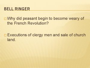 BELL RINGER Why did peasant begin to become