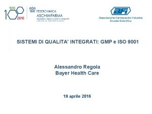 SISTEMI DI QUALITA INTEGRATI GMP e ISO 9001