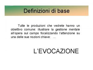 Definizioni di base Tutte le produzioni che vedrete