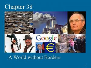 Chapter 38 A World without Borders 1 The