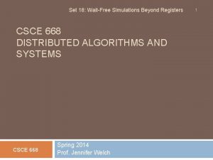 Set 18 WaitFree Simulations Beyond Registers CSCE 668