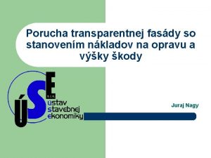 Porucha transparentnej fasdy so stanovenm nkladov na opravu