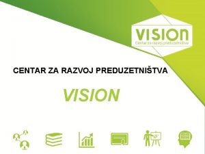 CENTAR ZA RAZVOJ PREDUZETNITVA VISION Treninzi i obuke