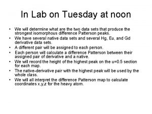 In Lab on Tuesday at noon We will