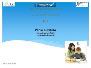 INDICAZIONI NAZIONALI e bisogni EDUCATIVI SPECIALI bes Paolo