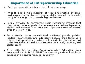 Importance of Entrepreneurship Education Entrepreneurship is a key