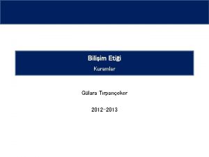 Biliim Etii Kuramlar Glara Trpaneker 2012 2013 Konular