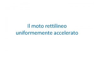 Moto uniformemente accelerato formule