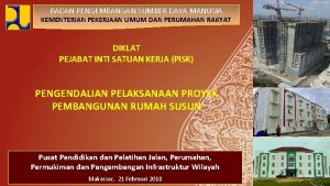 BADAN PENGEMBANGAN SUMBER DAYA MANUSIA KEMENTERIAN PEKERJAAN UMUM