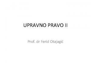 UPRAVNO PRAVO II Prof dr Ferid Otajagi POVRAT