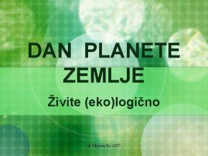 DAN PLANETE ZEMLJE ivite ekologino dr Mirjana Ili