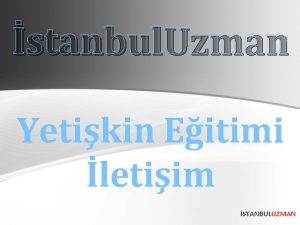 stanbul Uzman Yetikin Eitimi letiim STANBULUZMAN Ama renme