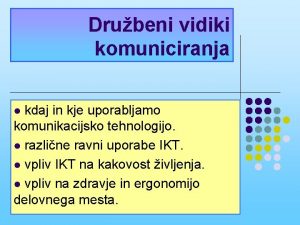 Drubeni vidiki komuniciranja kdaj in kje uporabljamo komunikacijsko