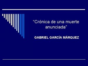 Crnica de una muerte anunciada GABRIEL GARCA MRQUEZ