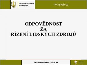 fvl unob cz ODPOVDNOST ZA ZEN LIDSKCH ZDROJ