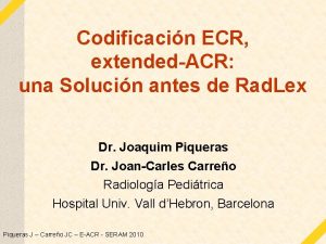 Codificacin ECR extendedACR una Solucin antes de Rad