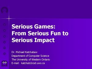 Serious Games From Serious Fun to Serious Impact