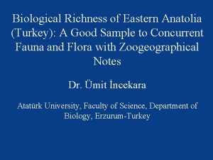 Biological Richness of Eastern Anatolia Turkey A Good