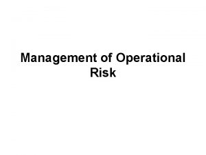 Management of Operational Risk Regulatory Capital Perspective Credit