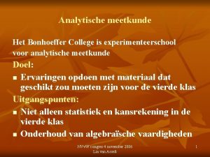 Analytische meetkunde Het Bonhoeffer College is experimenteerschool voor