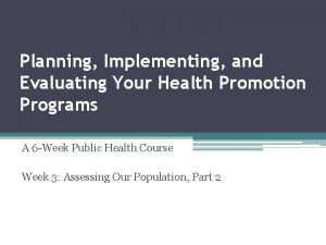 Planning Implementing and Evaluating Your Health Promotion Programs