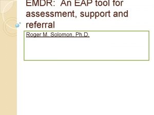 EMDR An EAP tool for assessment support and