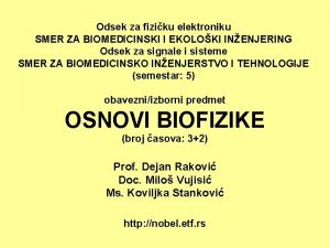 Odsek za fiziku elektroniku SMER ZA BIOMEDICINSKI I