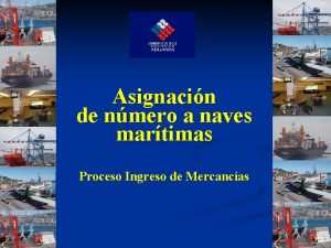 Asignacin de nmero a naves martimas Proceso Ingreso