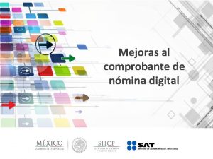 Mejoras al comprobante de nmina digital Introduccin La