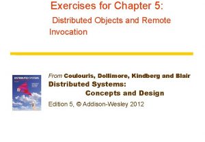 Distributed objects and remote invocation Distributed objects and remote invocation