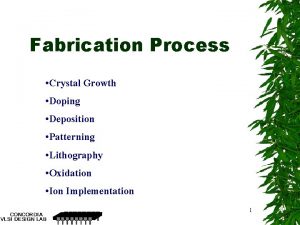Fabrication Process Crystal Growth Doping Deposition Patterning Lithography