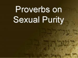 Proverbs on Sexual Purity Why talk about Pornography