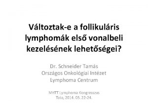 Vltoztake a follikulris lymphomk els vonalbeli kezelsnek lehetsgei