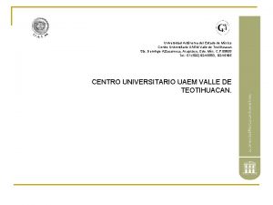 Universidad Autnoma del Estado de Mxico Centro Universitario