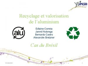Recyclage et valorisation de laluminium Edlaine Correia Janmil