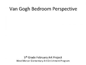Van gogh bedroom perspective