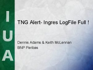 TNG Alert Ingres Log File Full Dennis Adams