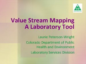 Value Stream Mapping A Laboratory Tool Laurie PetersonWright