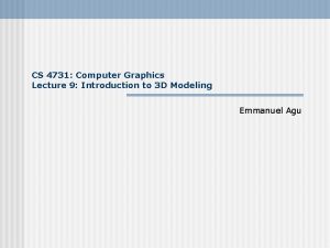 CS 4731 Computer Graphics Lecture 9 Introduction to