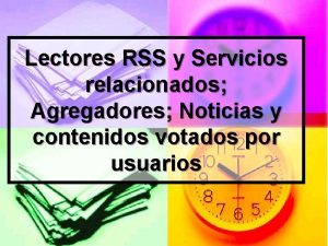 Lectores RSS y Servicios relacionados Agregadores Noticias y