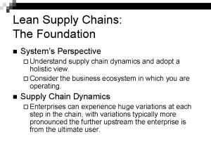 Lean Supply Chains The Foundation n Systems Perspective